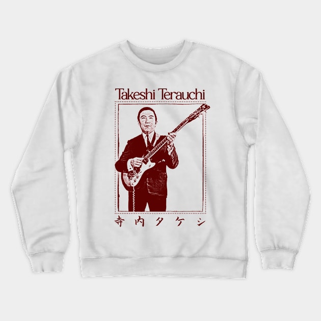 Takeshi Terauchi 寺内タケシ \/\Retro Fan Art Design Crewneck Sweatshirt by DankFutura